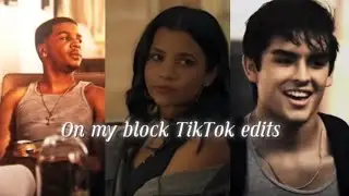 On My Block TikTok edits compilation