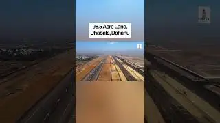98.5 Acres Land Near Vadhavan Port | Bullet Train, Expressway, Airport | Best Investment Opportunity