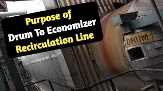 Drum to Economizer Recirculation | Why drum to economizer recirculation provided in large boiler? |