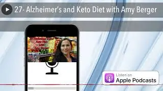 27- Alzheimer&rsquo;s and Keto Diet with Amy Berger