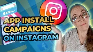 App Install Campaigns On Instagram: Tutorials & MORE!
