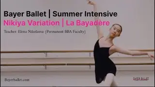 Bayer Ballet | Summer Intensive '24 | Nikiya Variation | La Bayad&egrave;re | Rehearsal Day 1