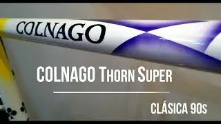 Colnago Thorn Super &raquo; Cl&aacute;sica 90s