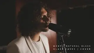 Moby - Natural Blues (Glass Caves Cover)