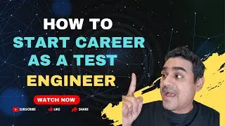 How to start my career as a Software Test Engineer | Guide to become a Test Engineer