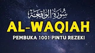 Surat Al-Waqiah | Murottal Merdu Penarik Rezeki,
