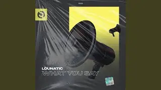 What You Say