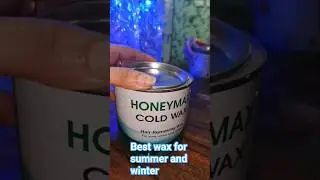 #wax#cool wax#honeymax wax #best wax for summer and winter