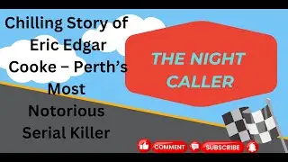 The Night Caller: Chilling Story of Eric Edgar Cooke &ndash; Perth&rsquo;s Most Notorious Serial Killer