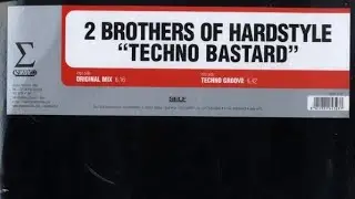 2 BROTHERS OF HARDSTYLE-TECHNO BASTARD-SIGMA RECORDS-2007