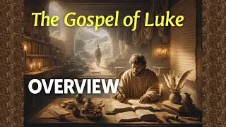 Bible Book Overview of the Gospel of Luke  - #bible   #biblestudy  #faith #jesus #apostles #learn