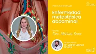Enfermedad metastásica abdominal por la Dra. Melissa Arias Sanz
