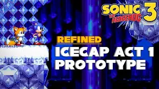 Sonic 3 & Knuckles  - Proto IceCap Act 1 (Refined Concept)