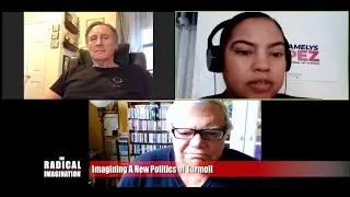 The Radical Imagination | Imagining A New Politics of Turmoil