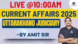 Uttarakhand Judiciary prelims Current Affairs 2025  | By Amit Sir | Target for IQ