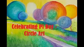 Celebrating Pi Day - Circle Art