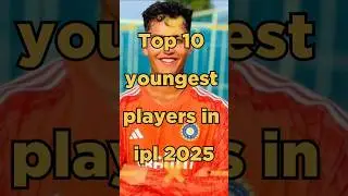 Top 10 youngest player in IPL 2025#cricket #viralshort #ipl #viralvideo # cricketshorts