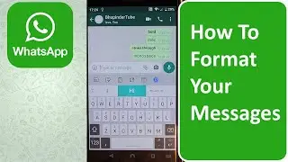 How To Format Your Messages On WhatsApp