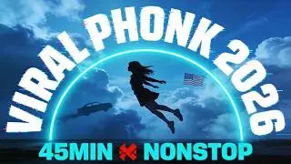 VIRAL PHONK 2026 🔥 45MIN NONSTOP MIX (USA Drift Phonk Brazilian Funk)