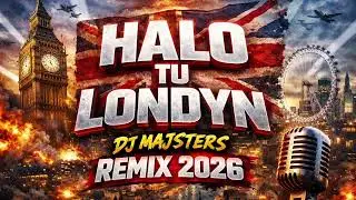 Dj Majsters- Halo Tu Londyn ( z rep. Weekend ) Remix 2026 🔥🔥
