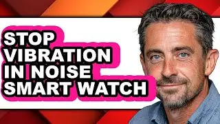 How to Stop Vibration in Noise Smart Watch (only Way)