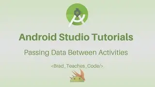 Android Studio Tutorial - Passing Data Between Activities