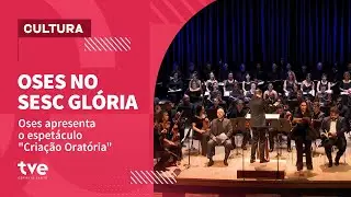 Oses apresenta o espet&aacute;culo &ldquo;Cria&ccedil;&atilde;o Orat&oacute;rio&rdquo; no Sesc Gl&oacute;ria