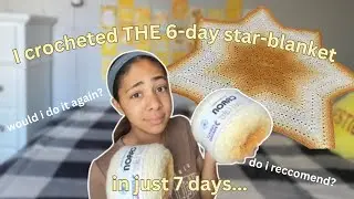 I crocheted the 6-day star blanket! (in 6 days!) | almost...