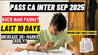 LAST 10 days PASS CA INTER SEP 2025🔥CA inter september 2025 strategy|CA inter sep 25|CA ABC analysis