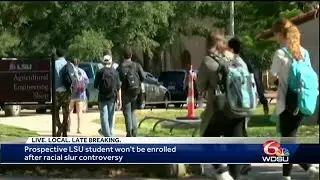 Prospective LSU student won't be enrolled after racial slur controversy