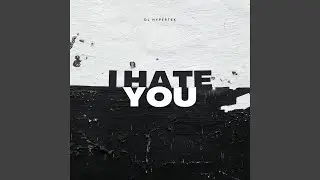 I Hate You