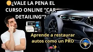 🔧 Rese&ntilde;a completa del Curso Online de Car Detailing &ndash; FD Academy 2025