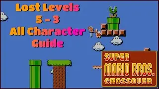 Super Mario Bros Crossover Lost Level 5-3 Guide