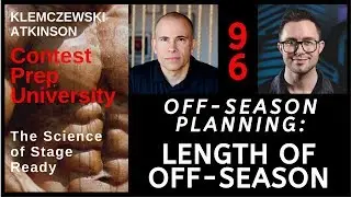 Contest Prep University EP-96 Off Season Planning: Length Of Off-Season