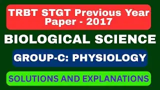 TRBT STGT 2017 | Biological Science Group-C Physiology | Previous Year Question Paper Solution| NSRE