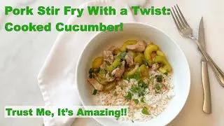 Cooked Cucumber? | Unbelievable Flavor!