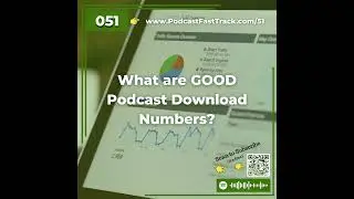 51: What are GOOD Podcast Download Numbers?