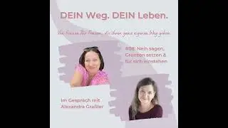 #08: Nein sagen, Grenzen setzen & f&uuml;r sich einstehen &ndash; Im Gespr&auml;ch mit Alexandra Gra&szlig;ler