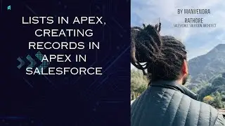 Salesforce Beginner to Advanced Developer - Class 8 - Collections in Apex, Inserting Records in apex