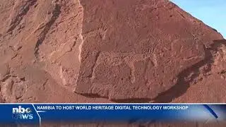 Namibia to Host World Heritage Digital Technology Workshop  - nbc