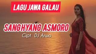 SANGHYANG ASMORO - LAGU JAWA GALAU #lagujawa 