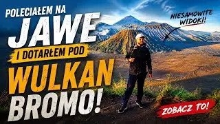 Poleciałem na Jawe i dotarłem pod wulkan Bromo odc 20