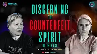 Discerning the Counterfeit Spirit - Can You Trust What You Feel? Ep 12