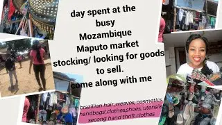 Maputo Mozambique Market Visit ...to Stock Part 1.....