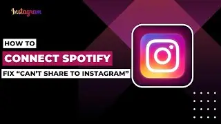 How To Connect Spotify And Fix &ldquo;Can&rsquo;t Share To Instagram&rdquo; !