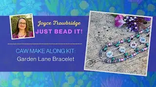 CAW 2023 Presenter: Joyce Trowbridge of Just Bead It!