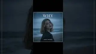 Aria Noire - Why (Official Audio) | Emotional Sad Pop 2026