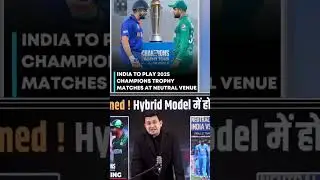 ICC Confirms Hybrid Model For Champions Trophy 2025 India To Play At Neutral Venue !