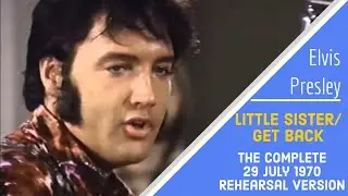 Elvis Presley - Little Sister/Get Back - 29/07/70 - Rehearsal version, complete & with Stereo audio