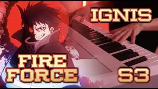 (Fire Force Season 3 Part 2 OP) Takanori Nishikawa - IGNIS | Piano Cover